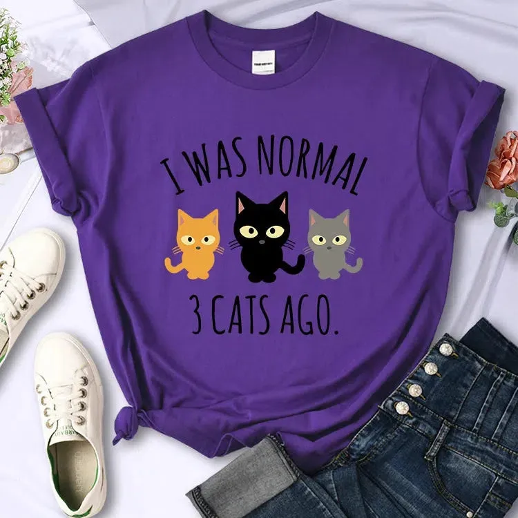 I Was Normal 3 Cats Ago Print T-shirt Female Casual Tee