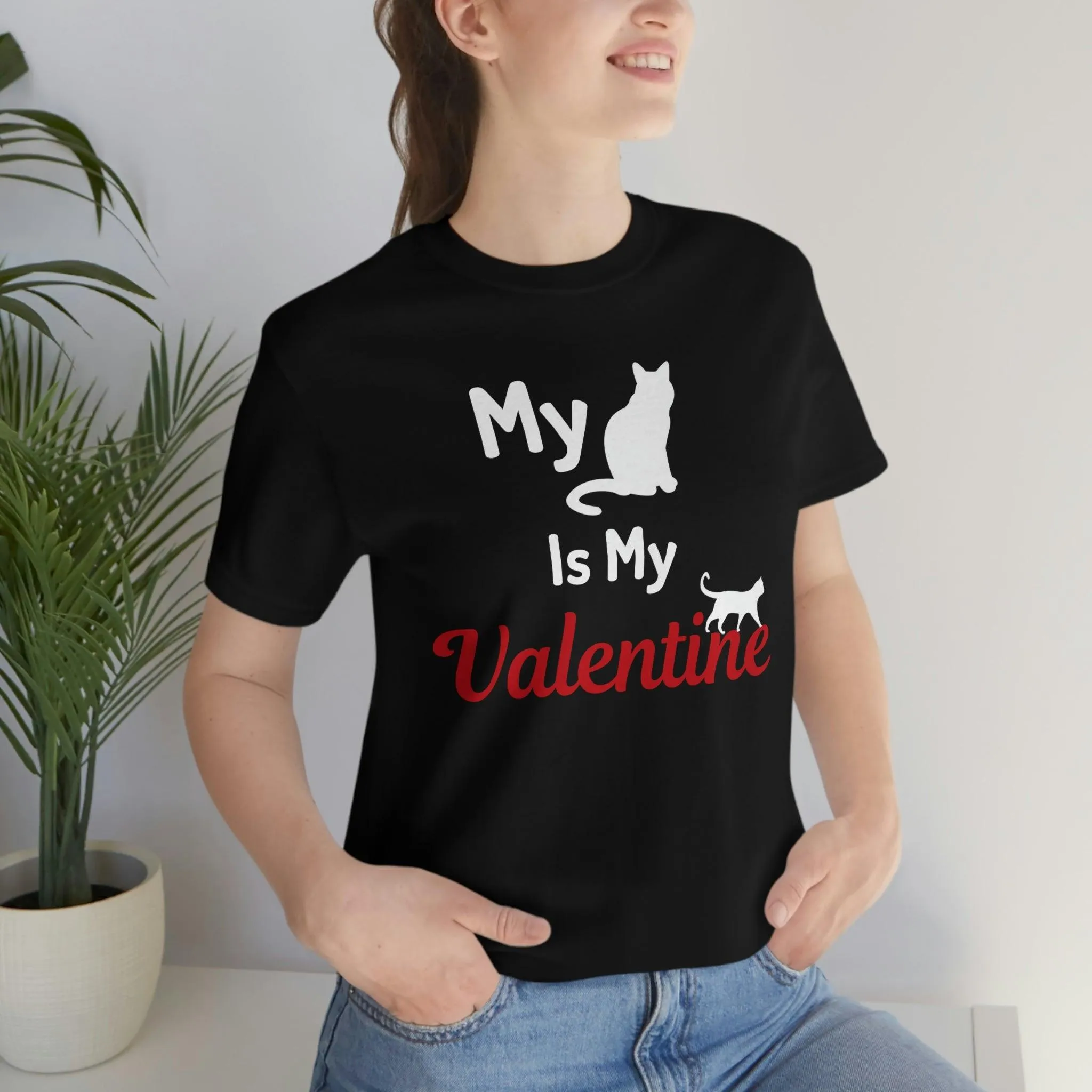 My Cat is My Valentine, Pet lover Valentine shirt - Cute cat lover shirt - gift for cat lovers