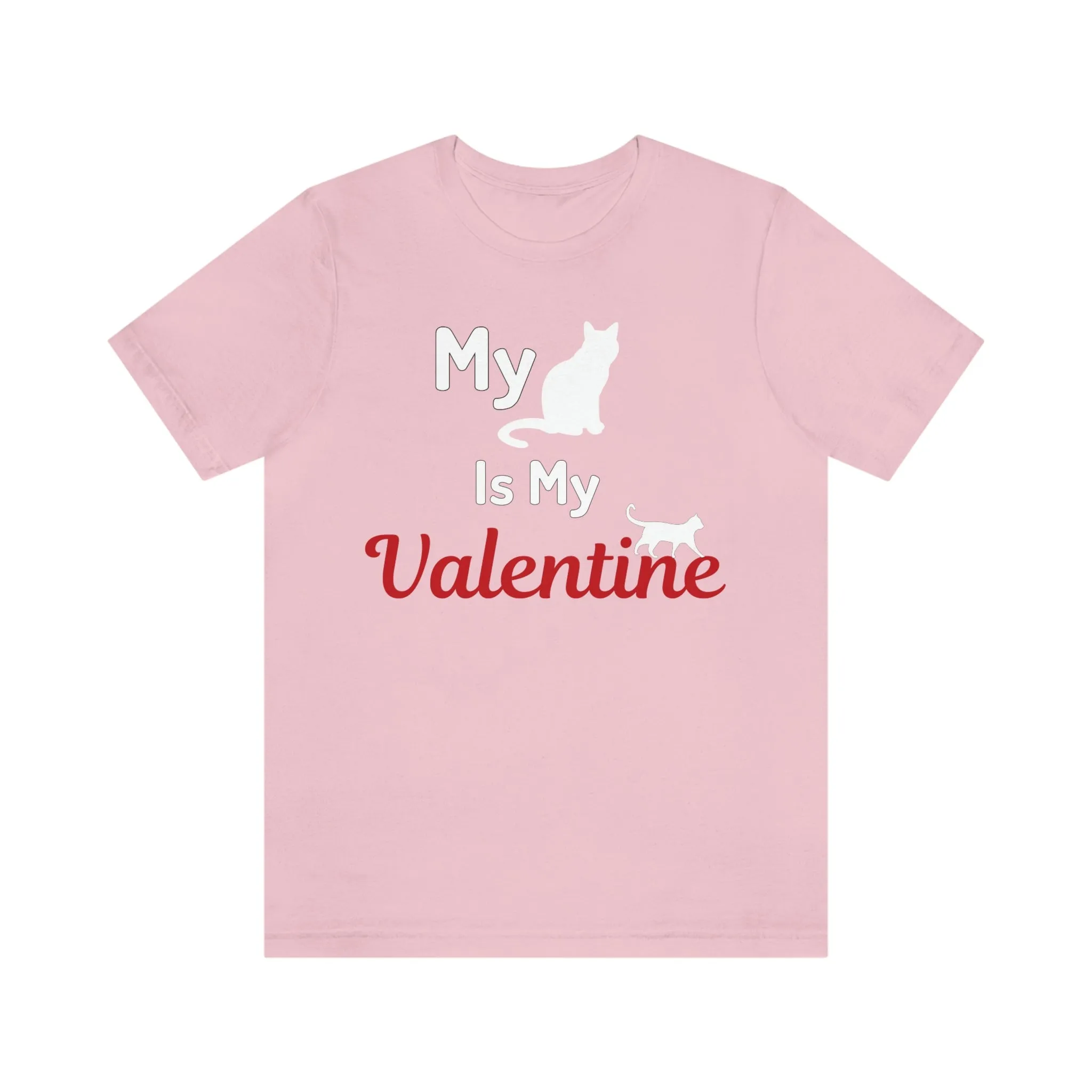 My Cat is My Valentine, Pet lover Valentine shirt - Cute cat lover shirt - gift for cat lovers