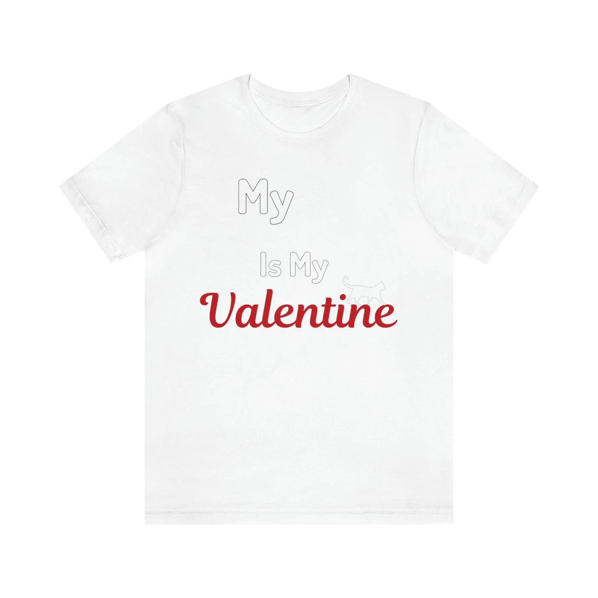 My Cat is My Valentine, Pet lover Valentine shirt - Cute cat lover shirt - gift for cat lovers