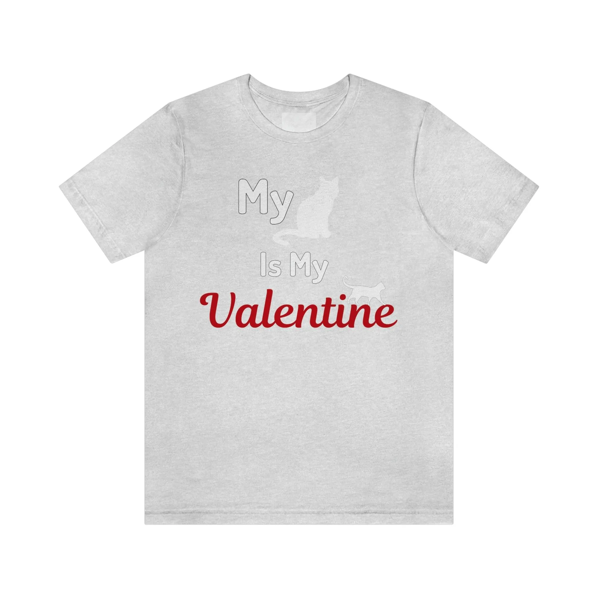 My Cat is My Valentine, Pet lover Valentine shirt - Cute cat lover shirt - gift for cat lovers